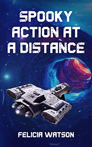 Spooky Action at a Distance by Felicia Watson